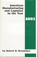 American Manufacturing and Logistics in the Year 2001 1880339072 Book Cover