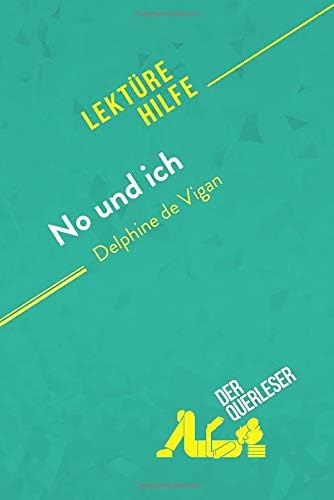 No und ich von Delphine de Vigan (Lektürehilfe): Detaillierte Zusammenfassung, Personenanalyse und