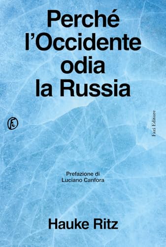 Perché l'Occidente odia la Russia