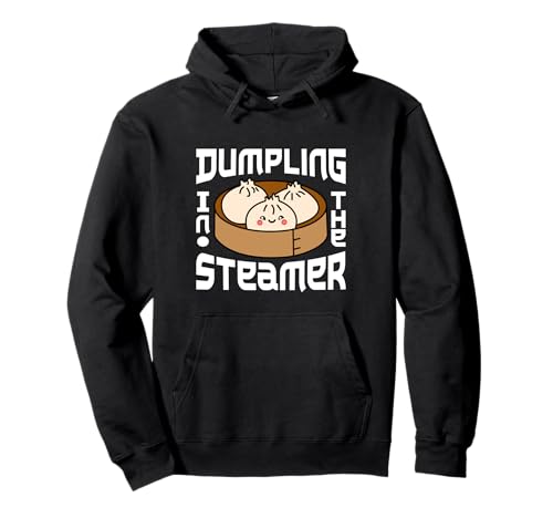 Dumpling In The Steamer Kawaii Dim Sum Foodie Culinary Humour Sweat à Capuche