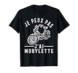 Vous pouvez l'offrir pour un cadeau de noël ou une idée cadeau anniversaire pour un de vos proches. Humour mobylette, je peux pas j'ai mobylette.