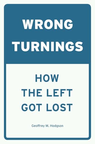 Wrong Turnings – How the Left Got Lost view 2