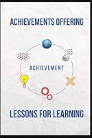 Achievements Offering Lesson For Learning 196735944X Book Cover