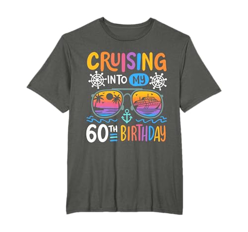 Cruising Into My 60th Birthday Party 60 Year Old Bday Cruise T-Shirt