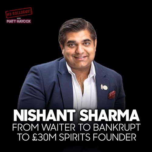 &pound;25 in the Bank to a &pound;30M Valuation: The Spirits Brand Blueprint | Nishant Sharma