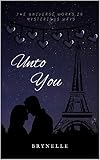 UNTO YOU: The Universe Works in Mysterious Ways (English Edition)