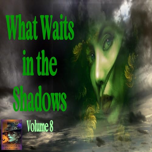 What Waits in the Shadows | Volume 8 | E391 Podcast