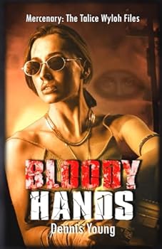 Paperback Bloody Hands: Mercenary: The Talice Wyloh Files (The Mercenary Trilogy) Book