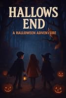 Hallow's End: A Halloween Adventure B0FTM8LHZ3 Book Cover