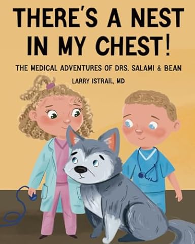There's a Nest in my Chest!: The Medical Adventures of Drs. Salami & Bean