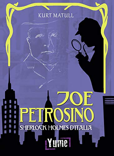 Joe Petrosino. Sherlock Holmes d'It