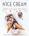 Produktbild N'ice Cream: 80+ Recipes for Healthy Homemade Vegan Ice Creams: A Cookbook