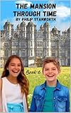  The Mansion Through Time Book 6: (A Time Travel Adventure) (English Edition)