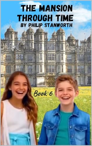  The Mansion Through Time Book 6: (A Time Travel Adventure) (English Edition)