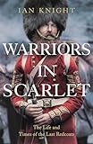 warriors in scarlet: the life and times of the last redcoats