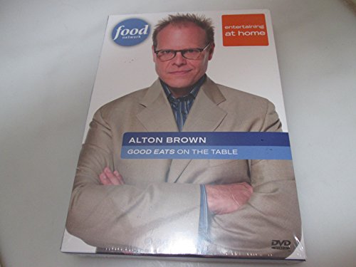 Alton Brown - Good Eats on the Table Alton Brown - Good Eats on the Table