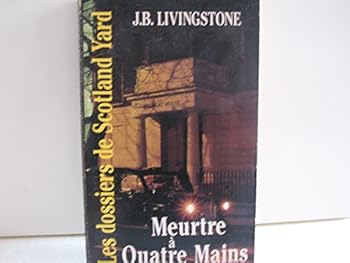 Meurtre aÌ€ quatre mains - Book #8 of the Les Dossiers de Scotland Yard