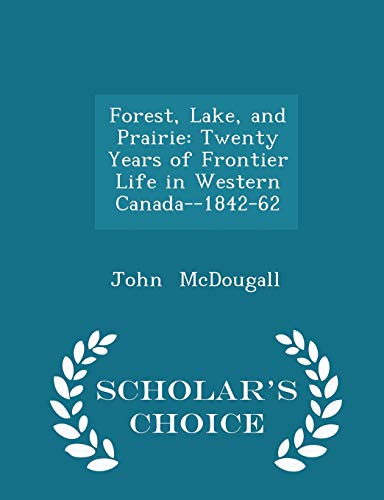 Forest, Lake, and Prairie: Twenty Years of Fron... 1296257207 Book Cover