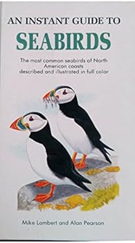 Hardcover Instant Guide to Seabirds: The Most Common Seabirds of North American Coasts Book