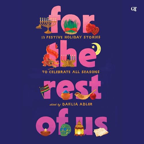 For the Rest of Us | Dahlia Adler, Sonora Reyes, Preeti Chhibber, Karuna Riazi, Laura Pohl, Katherine Locke, Abdi Nazemian, Kosoko Jackson, Aditi Khorana, Natasha Diaz, Candace Buford, A. R. Capetta, Cory McCarthy, Kelly Loy Gilbert episode artwork