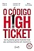 O código high ticket: Os 4 pilares para transformar seu conhecimento em mentoria