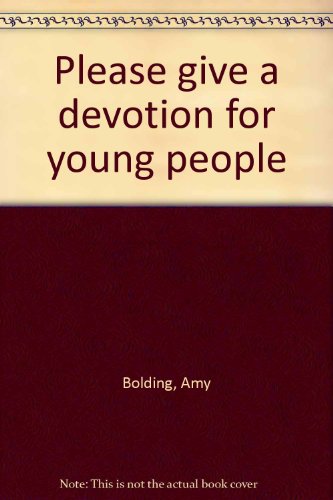 Please give a devotion for young people B0007J4UTQ Book Cover