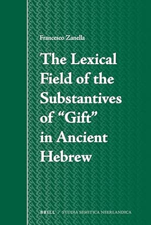 The Lexical Field of the Substantives of "Gift" in Ancient Hebrew: 54 book cover