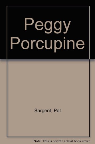 Peggy Porcupine 1567637833 Book Cover