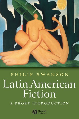 Latin American Fiction: A Short Introduction by Phillip Swanson (2004-12-10)
