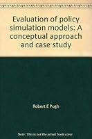 Evaluation of policy simulation models: A conceptual approach and case study 0878150188 Book Cover