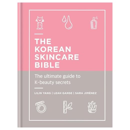 The Korean Skincare Bible: The Ultimate Guide to K-beauty