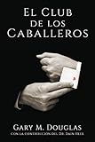 El Club de los Caballeros - The Gentlemen's Club Spanish (Spanish Edition)