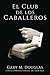 El Club de los Caballeros - The Gentlemen's Club Spanish (Spanish Edition)