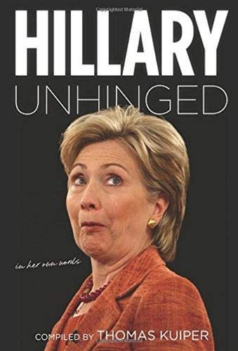 Buy Hillary Unhinged: In Her Own Words — BookShops.in