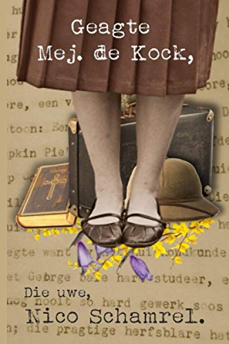 Geagte Mej. de Kock,: - Eerste Uitgawe (Afrikaans Edition)