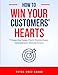 Produktbild How to Win Your Customers' Hearts: 7 essential sales pitch points every salesperson should know