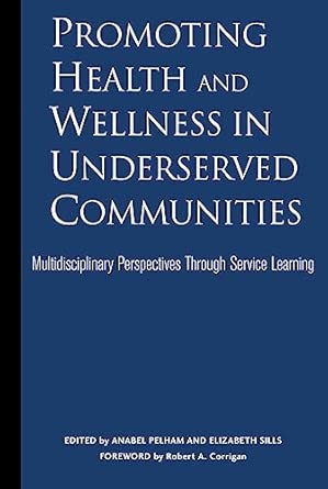 Promoting Health and Wellness in Underserved Communities: Multidisciplinary Perspectives Through Service Learning book cover