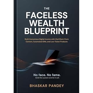 The Faceless Wealth Blueprint Audiobook By Bhaskar Pandey cover art