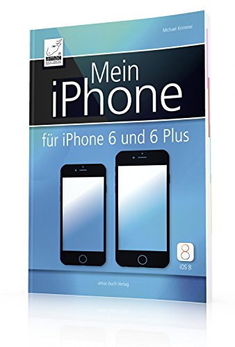 Mein iPhone   Für iPhone 6 und 6 Plus (iOS 8)   sowie iPhone 5s, 5c, 4S; EXTRAKAPITEL Datenschutz und Sicherheit
