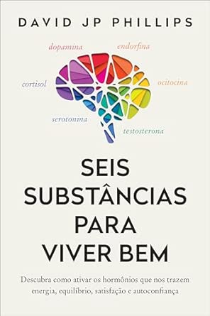 Seis substâncias para viver bem