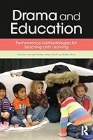 Drama and Education: Performance Methodologies for Teaching and Learning 1138799513 Book Cover