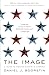 The Image: A Guide to Pseudo-Events in America