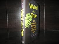Weird But True: 200 Astounding, Outrageous, and Totally Off the Wall Facts 1435126785 Book Cover