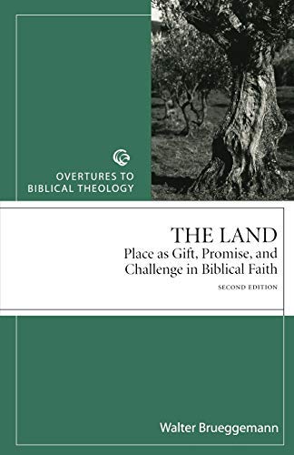 Land: Place As Gift, Promise, And Challenge In Biblical Faith (Overtures to Biblical Theology)