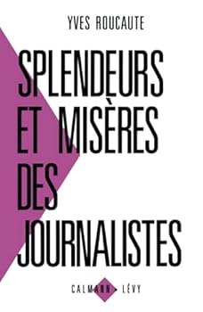 Paperback Splendeurs et misères des journalistes [French] Book