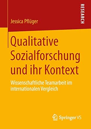 Qualitative Sozialforschung und ihr Kontext: Wissenschaftliche Teamarbeit im internationalen Vergleich -Wow! eBook