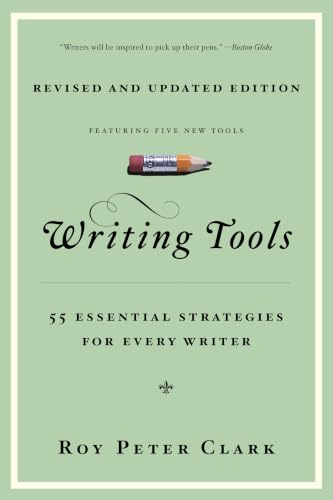 Writing Tools (10th Anniversary Edition): 55 Essential Strategies for Every Writer