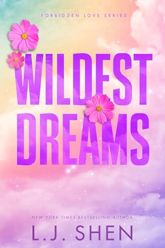 Wildest Dreams (Standard Edition): A Best Friend's Sister Fake Dating Romance (Forbidden Love, 2)