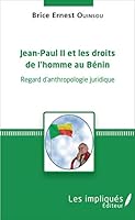 Jean-Paul II et les droits de l'homme au Bénin: Regard d'anthropologie juridique (French Edition) 2343112991 Book Cover