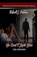 He Can't Love You: His Edition 1079761039 Book Cover